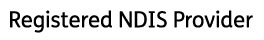 Registered NDIS Provider tagline